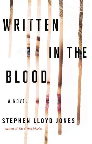 Cover for Stephen Lloyd Jones · Written in the Blood (Hardcover Book) (2015)