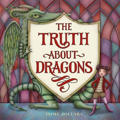 Cover for Jaime Zollars · The Truth About Dragons (Hardcover Book) (2020)