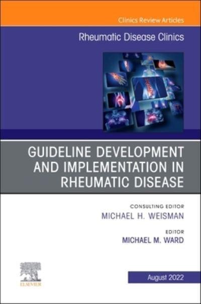 Cover for Michael Ward · Treatment Guideline Development and Implementation, an Issue of Rheumatic Disease Clinics of North America (Book) (2022)