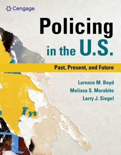 Cover for Siegel, Larry (University of Massachusetts, Lowell, Emeritus) · Policing in the U.S.: Past, Present and Future (Innbunden bok) [New edition] (2024)
