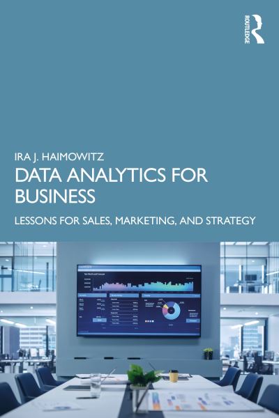 Cover for Ira J. Haimowitz · Data Analytics for Business: Lessons for Sales, Marketing, and Strategy (Paperback Book) (2022)