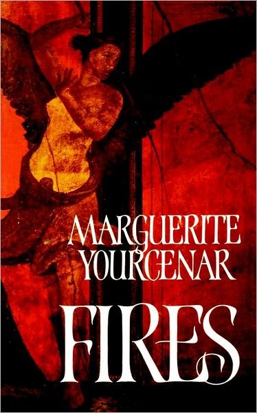 Fires - Marguerite Yourcenar - Kirjat - Farrar, Straus and Giroux - 9780374517489 - maanantai 1. marraskuuta 1982