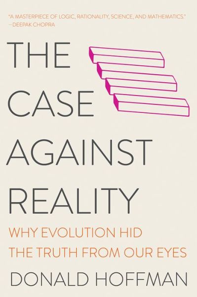 Cover for Donald Hoffman · The Case Against Reality - Why Evolution Hid the Truth from Our Eyes (Paperback Book) (2022)