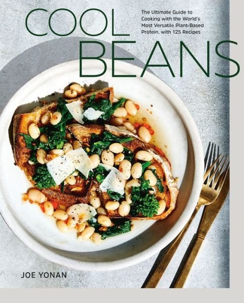 Cover for Joe Yonan · Cool Beans: The Ultimate Guide to Cooking with the World's Most Versatile Plant-Based Protein, with 125 Recipes (Gebundenes Buch) (2020)