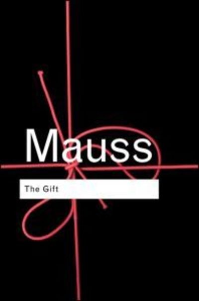 Cover for Marcel Mauss · The Gift: The Form and Reason for Exchange in Archaic Societies - Routledge Classics (Hardcover Book) (2001)