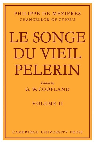 Le Songe Du Vieil Pelerin - Le Songe Du Vieil Pelerin 2 Volume Set - Philippe de Mezieres - Bøger - Cambridge University Press - 9780521113489 - 18. juni 2009