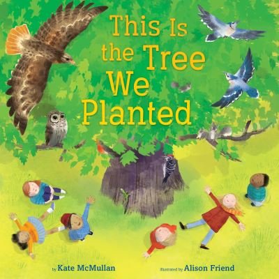Cover for Kate McMullan · This Is the Tree We Planted (Gebundenes Buch) (2022)