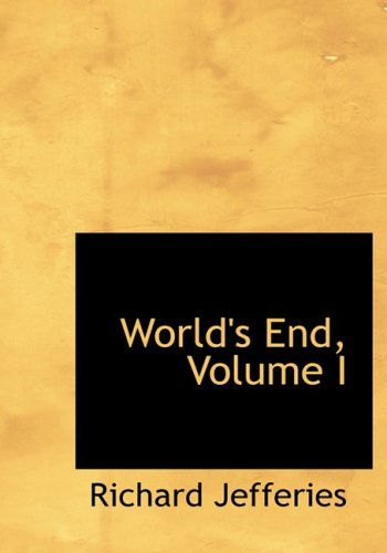 Cover for Richard Jefferies · World's End, Volume I (Hardcover Book) [Large Print, Lrg edition] (2008)