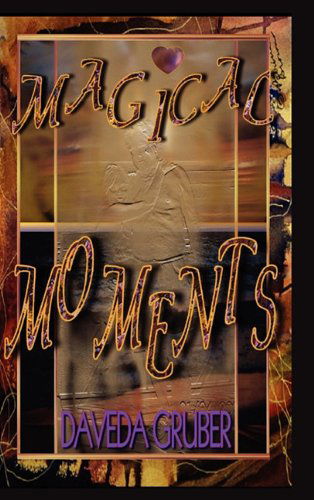 Cover for Daveda Gruber · Magical Moments (Hardcover bog) (2010)