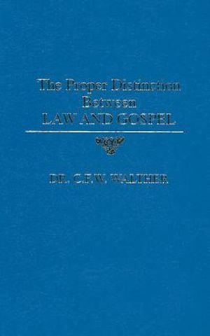 Proper Distinction Between Law and Gospel - C. F. W.  Walther - Libros - Concordia Publishing House - 9780570032489 - 1 de octubre de 1986