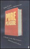 Cover for Professor John Carey · Pure Pleasure: A Guide to the 20th Century's Most Enjoyable Books (Paperback Bog) [Main edition] (2000)