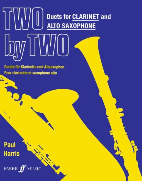 Two by Two (clarinet and alto sax duets) - Two Thumbs Up! - Harris, Paul (University of Brighton) - Books - Faber Music Ltd - 9780571514489 - November 2, 1993