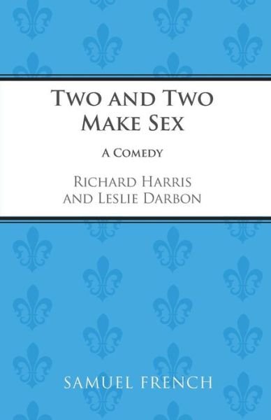 Cover for Richard Harris · Two and Two Make Sex - Acting Edition S. (Paperback Bog) (1974)