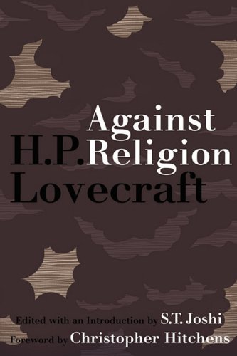Against Religion: The Atheist Writings of H.P. Lovecraft - H P Lovecraft - Livros - Sporting Gentlemen - 9780578052489 - 21 de abril de 2010