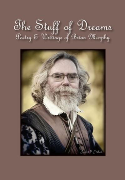 Stuff of Dreams - Brian Murphy - Libros - Friends Of Brian Murphy LLC - 9780578362489 - 29 de abril de 2022