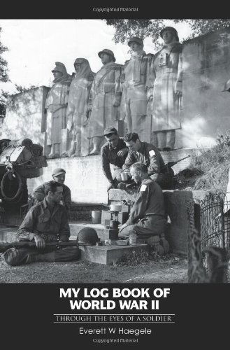 Cover for Everett Haegele · My Log Book of World War Ii: Through the Eyes of a Soldier (Paperback Book) (2005)