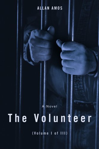 Cover for Allan Amos · The Volunteer: (Volume I of Iii) (Paperback Book) (2007)