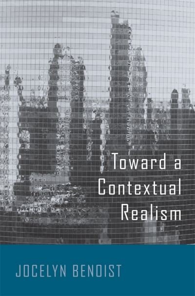 Cover for Jocelyn Benoist · Toward a Contextual Realism (Hardcover bog) (2021)