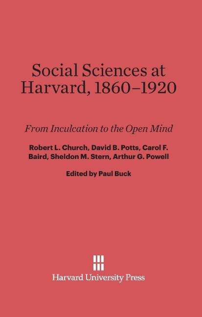 Cover for Paul Buck · Social Sciences at Harvard, 1860-1920 (Hardcover Book) (1965)