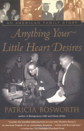 Cover for Patricia Bosworth · Anything Your Little Heart Desires: an American Family Story (Paperback Book) (1998)