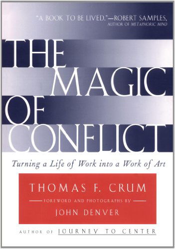 Cover for Thomas Crum · The Magic of Conflict: Turning a Life of Work into a Work of Art (Paperback Book) [2nd edition] (1998)