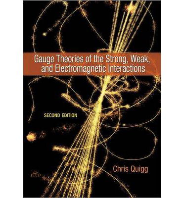 Cover for Chris Quigg · Gauge Theories of the Strong, Weak, and Electromagnetic Interactions: Second Edition (Hardcover Book) [Second edition] (2013)