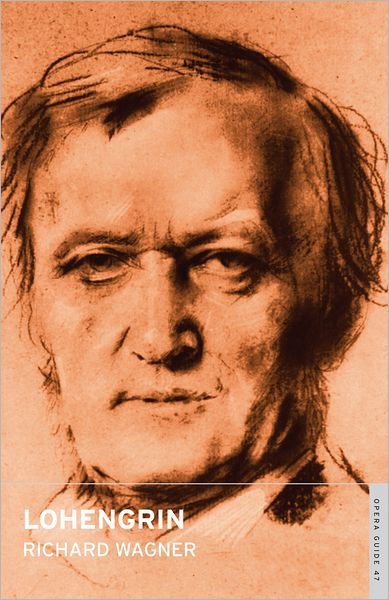 Lohengrin - Calder Opera Guides in Association with the English National Opera (ENO) - Richard Wagner - Books - Alma Books Ltd - 9780714544489 - February 7, 2011