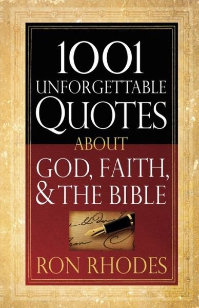 Cover for Ron Rhodes · 1001 Unforgettable Quotes About God, Faith, and the Bible (Paperback Book) (2011)