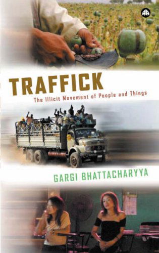 Cover for Gargi Bhattacharyya · Traffick: The Illicit Movement of People and Things (Hardcover Book) (2005)