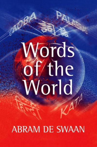 Cover for De Swaan, Abram (University of Amsterdam) · Words of the World: The Global Language System (Taschenbuch) (2001)