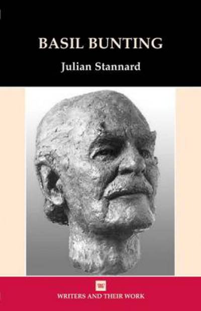 Cover for Julian Stannard · Basil Bunting - Writers and Their Work (Hardcover Book) (2014)