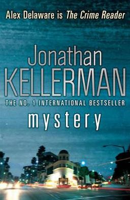 Mystery (Alex Delaware series, Book 26): A shocking, thrilling psychological crime novel - Alex Delaware - Jonathan Kellerman - Books - Headline Publishing Group - 9780755374489 - October 13, 2011