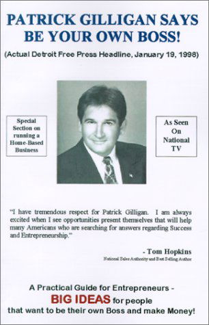 Cover for Patrick Gilligan · Patrick Gilligan Says Be Your Own Boss! (Pocketbok) (2001)