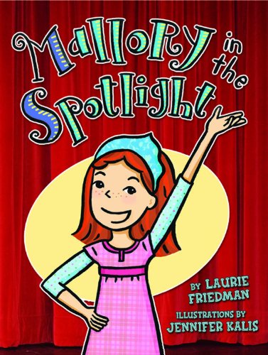 Cover for Laurie B. Friedman · Mallory in the Spotlight (Mallory (Darby Creek)) (Paperback Book) (2011)