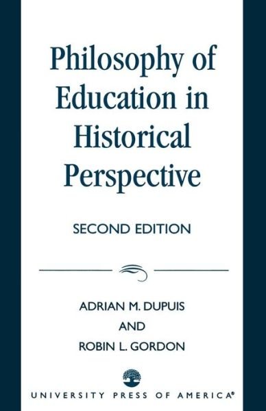 Cover for Adrian M. Dupuis · Philosophy of Education in Historical Perspective (Pocketbok) [Second edition] (1996)