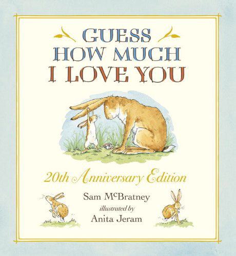 Guess How Much I Love You 20th Anniversary Edition - Sam Mcbratney - Kirjat - Candlewick - 9780763674489 - tiistai 14. lokakuuta 2014