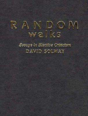 Random Walks: Essays in Elective Criticism - David Solway - Books - McGill-Queen's University Press - 9780773516489 - July 8, 1997