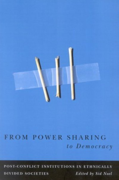 From Power Sharing to Democracy: Post-Conflict Institutions in Ethnically Divided Societies - Studies in Nationalism and Ethnic Conflict - Noel - Bøker - McGill-Queen's University Press - 9780773529489 - 22. september 2005