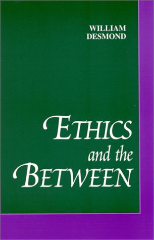 Cover for William Desmond · Ethics and the Between (Suny Series in Philosophy) (Paperback Book) (2001)