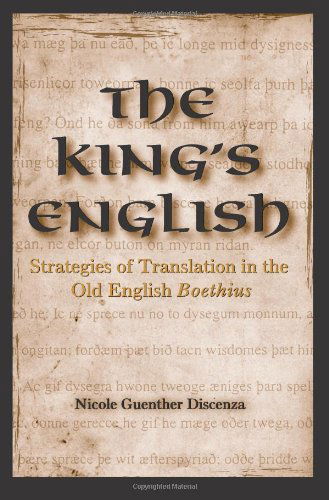 Cover for Nicole Guenther Discenza · The King's English: Strategies of Translation in the Old English Boethius (Paperback Book) (2006)