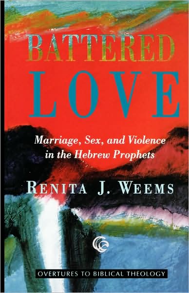 Cover for Renita J. Weems · Battered Love: Marriage, Sex, and Violence in the Hebrew Prophets - Overtures to Biblical Theology (Paperback Book) (1995)