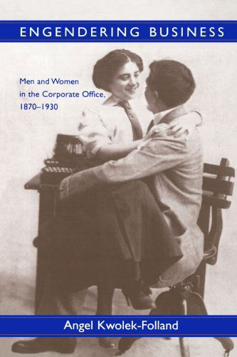 Cover for Kwolek-Folland, Angel (Associate Provost for Academic Affairs, University of Florida) · Engendering Business: Men and Women in the Corporate Office, 1870-1930 - Gender Relations in the American Experience (Paperback Book) (1998)