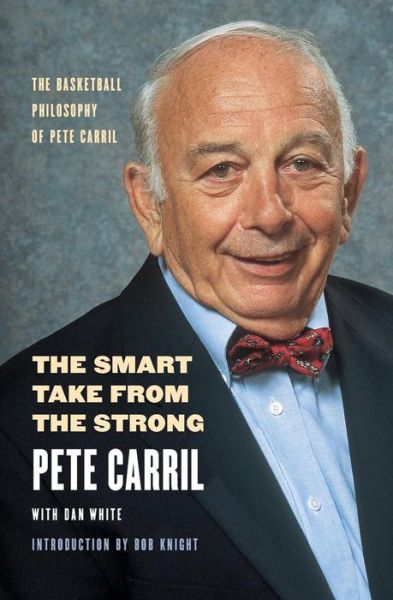 Cover for Pete Carril · The Smart Take from the Strong: The Basketball Philosophy of Pete Carril (Taschenbuch) (2004)