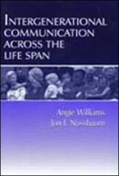 Cover for Angie Williams · Intergenerational Communication Across the Life Span - Routledge Communication Series (Hardcover Book) (2001)