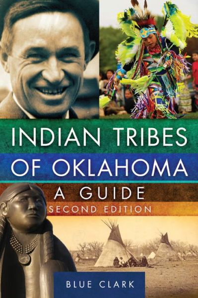 Cover for Blue Clark · Indian Tribes of Oklahoma: A Guide - The Civilization of the American Indian Series (Paperback Bog) [2 Revised edition] (2020)