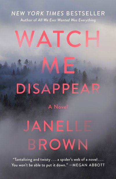 Watch Me Disappear: A Novel - Janelle Brown - Bücher - Random House Publishing Group - 9780812989489 - 8. Mai 2018
