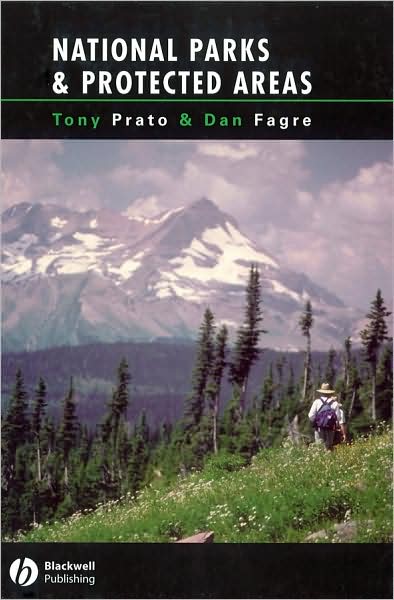 Cover for Prato, Tony (Centre for Agricultural, Resource and Environmental Systenms, University of Missouri - Columbia) · National Parks and Protected Areas: Appoaches for Balancing Social, Economic, and Ecological Values (Hardcover Book) (2005)