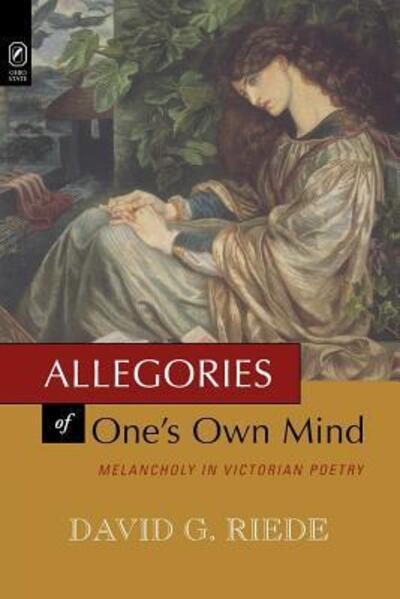 Cover for David G Riede · Allegories of One's Own Mind: Melancholy in Victorian Poetry (Paperback Book) (2016)
