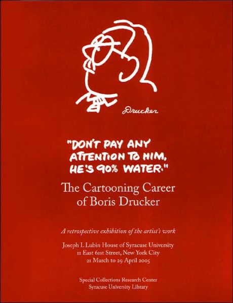 Cover for Johanna Drucker · Don't Pay Any Attention to Him, He's 90% Water: The Cartooning Career of Boris Drucker (Paperback Book) (2005)