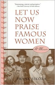 Cover for Frank Sikora · Let Us Now Praise Famous Women: A Memoir (Paperback Book) [2nd Ed. edition] (2005)